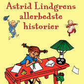 Astrid Lindgren - Astrid Lindgrens Allerbedste Historier [Astrid Lindgren Very Best Stories] (Unabridged) artwork